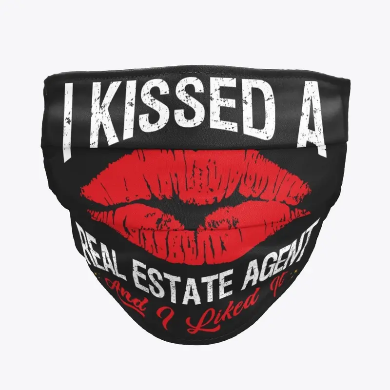 I Kissed A Real Estate Agent Face Mask